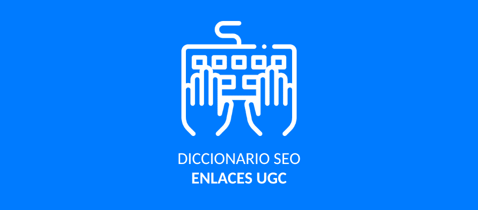 Qué son los enlaces UGC